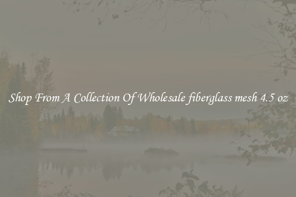 Shop From A Collection Of Wholesale fiberglass mesh 4.5 oz