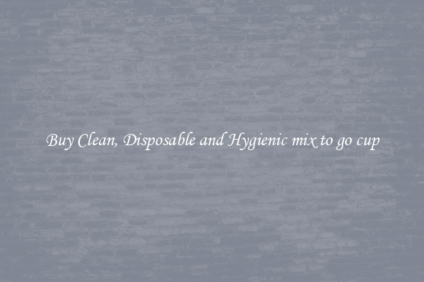 Buy Clean, Disposable and Hygienic mix to go cup