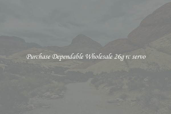 Purchase Dependable Wholesale 26g rc servo