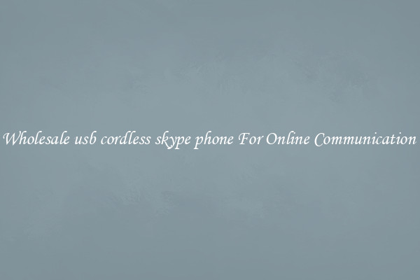 Wholesale usb cordless skype phone For Online Communication 