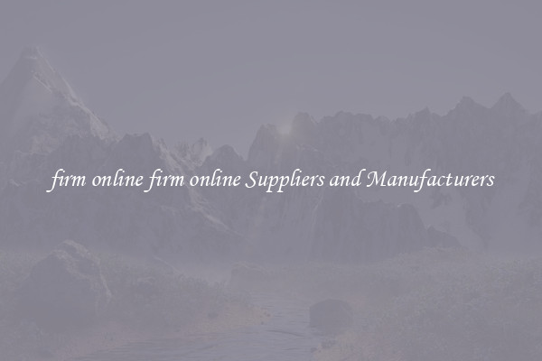 firm online firm online Suppliers and Manufacturers