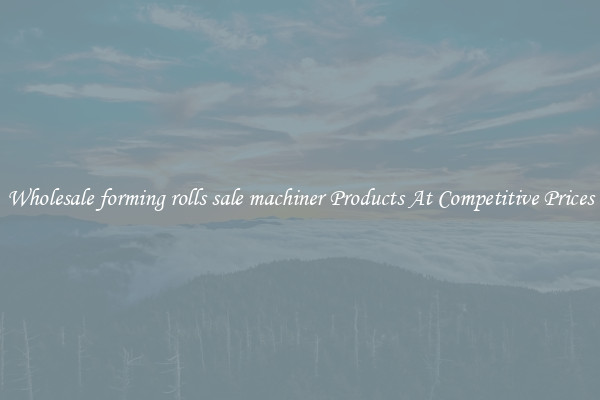 Wholesale forming rolls sale machiner Products At Competitive Prices