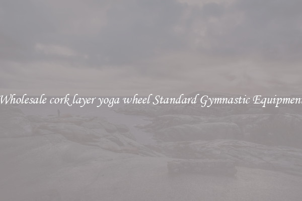 Wholesale cork layer yoga wheel Standard Gymnastic Equipment