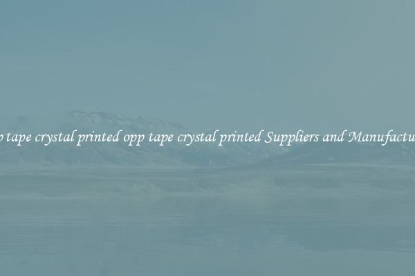 opp tape crystal printed opp tape crystal printed Suppliers and Manufacturers