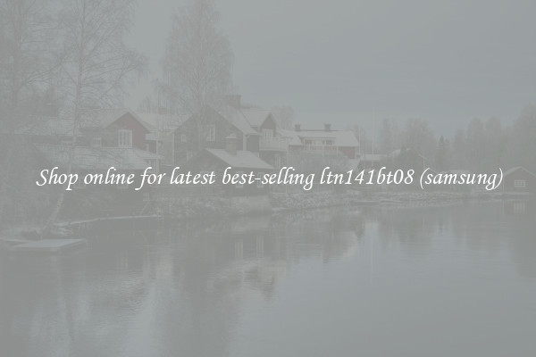 Shop online for latest best-selling ltn141bt08 (samsung)