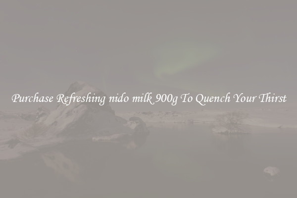 Purchase Refreshing nido milk 900g To Quench Your Thirst