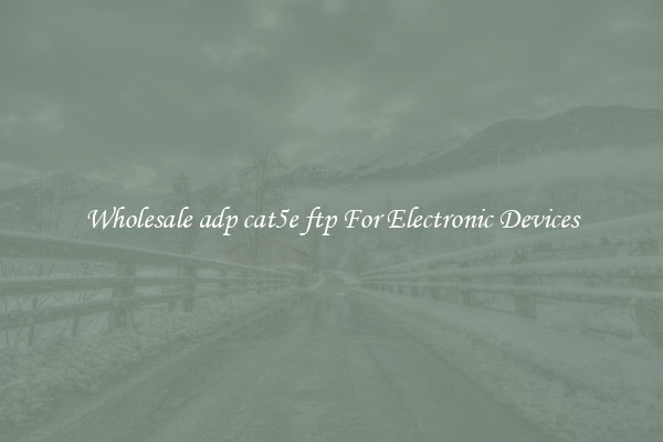 Wholesale adp cat5e ftp For Electronic Devices