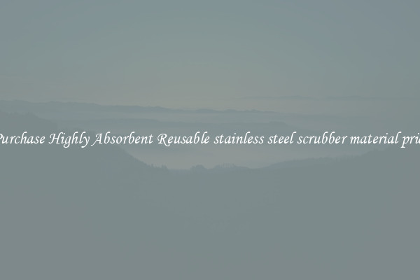 Purchase Highly Absorbent Reusable stainless steel scrubber material price
