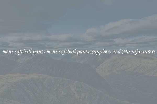 mens softball pants mens softball pants Suppliers and Manufacturers