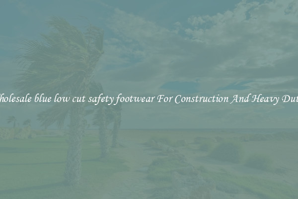 Buy Wholesale blue low cut safety footwear For Construction And Heavy Duty Work