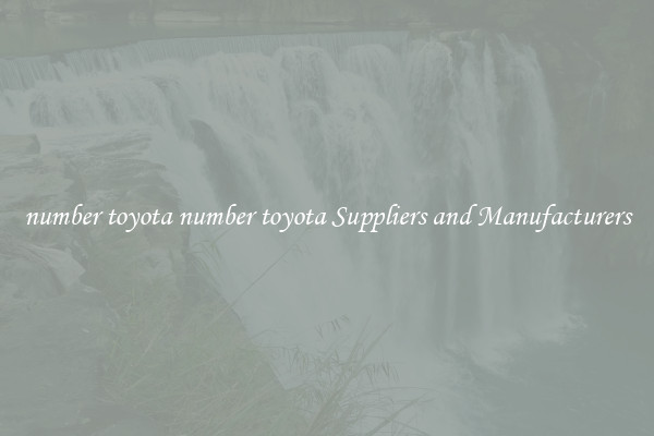 number toyota number toyota Suppliers and Manufacturers