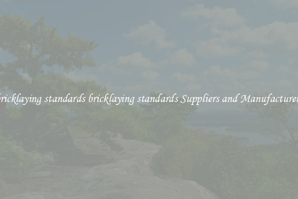 bricklaying standards bricklaying standards Suppliers and Manufacturers