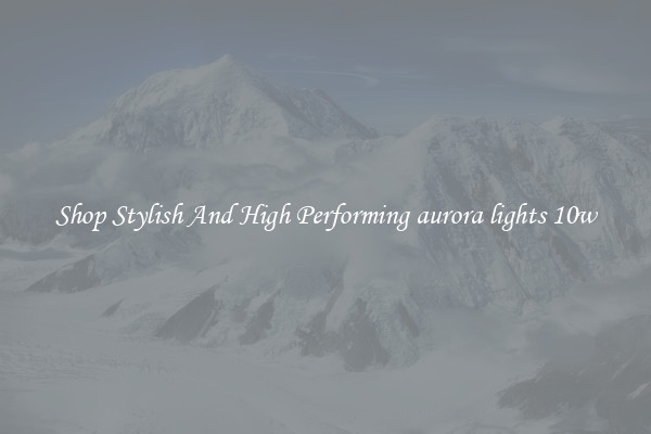 Shop Stylish And High Performing aurora lights 10w